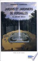 Jardins et jardiniers de Versailles au grand siècle
