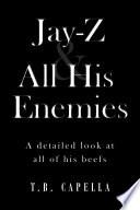 Jay-Z & All His Enemies: A detailed look at all of his beefs