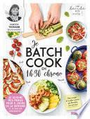 Je batch cook en 1 h 30 chrono