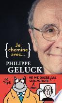 Je chemine avec Philippe Geluck