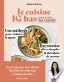 Je cuisine IG bas pour toute ma famille !