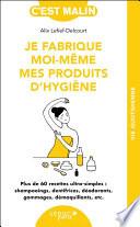 Je fabrique moi-même mes produits d'hygiène, c'est malin