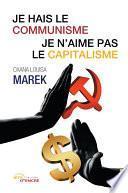 Je hais le communisme, je n’aime pas le capitalisme