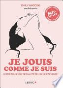 Je jouis comme je suis - Guide du plaisir féminin