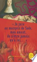 Je Jure Au Marquis de Sade, Mon Amant, de N'Etre Jamais Qu'a Lui