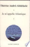 Je m'appelle Atlantique