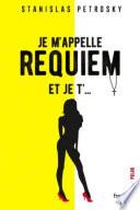 Je m'appelle Requiem et je t'...