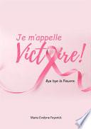 Je m'appelle Victoire !