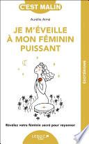 Je m'éveille à mon féminin puissant, c'est malin