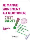 Je mange sainement au quotidien, c'est parti !