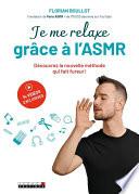 Je me relaxe grâce à l'ASMR