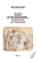 Je me souviens, 500 anecdotes de tournage