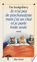 Je n'ai pas de psychanalyste mais j'ai un chat et je parle toute seule
