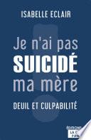 Je n'ai pas suicidé ma mère