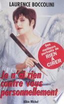 Je n'ai rien contre vous personnellement... : et puis on ne peut pas plaire à tout le monde