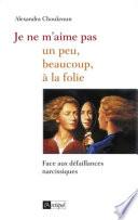 Je ne m'aime pas - Un peu, beaucoup, à la folie...