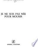 Je ne suis pas née pour mourir