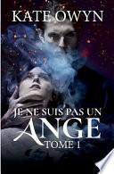 Je ne suis pas un ange - Tome 1