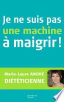 Je ne suis pas une machine à maigrir !