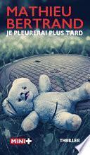 JE PLEURERAI PLUS TARD