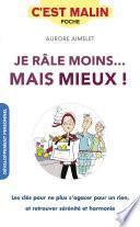Je râle moins... Mais mieux ! c'est malin