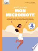 Je rééquilibre mon microbiote - Aliments fermentés, probiotiques, chrononutrition