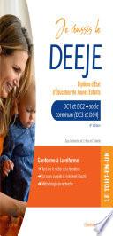 Je réussis le DEEJE. Diplôme d'État d'éducateur de jeunes enfants