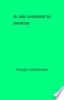 Je sais comment tu mourras