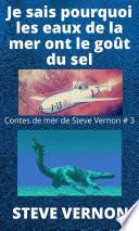 Je sais pourquoi les eaux de la mer ont le goût du sel