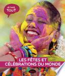 Je sais tout: Les fêtes et célébrations du monde