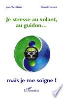Je stresse au volant, au guidon...