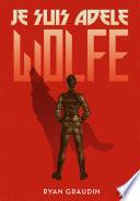 Je suis Adèle Wolfe