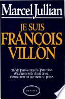 Je suis François Villon