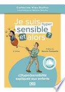 Je suis hypersensible, et alors ?