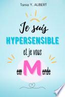 Je suis hypersensible et je vous em-M-erde