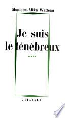 Je suis le ténébreux