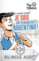 Je suis un verdadero Argentino ! - collection Tip Tongue - A2 intermédiaire - dès 12 ans