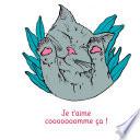 Je t'aime cooooooomme ça ! - Illustré par Anne Bory