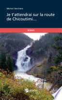 Je t'attendrai sur la route de Chicoutimi