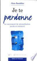 Je te pardonne