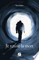 Je tutoie la mort