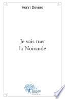Je vais tuer la Noiraude