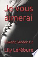 Je Vous Aimerai.: Covent Garden