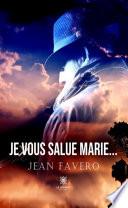 Je vous salue Marie...