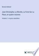 Jean-Christophe; La Révolte, La Foire Sur La Place, en quatre volumes