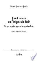 Jean Cocteau, ou, L'énigme du désir