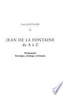Jean de La Fontaine de A à Z