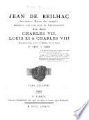 Jean de Reilhac, secrétaire, maître des comptes général des finances, et ambassadeur des roir Charles VII, Louis XI & Charles VIII