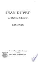 Jean Duvet, le maître à la Licorne, 1485-1570(?)