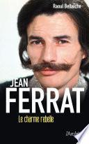 Jean Ferrat - Le charme rebelle